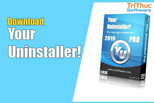 Phần mềm your uninstaller là gì? Cách tải và cài đặt your uninstaller
